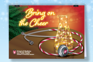 Holiday Card reads 'Bring on the Cheer' on top of illustration of beaker full of white micro-lights and red-and-white-striped stethoscope with Badger Red background and holiday lights
